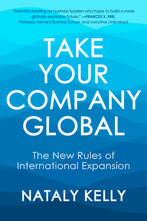 Take Your Company Global by Nataly Kelly
