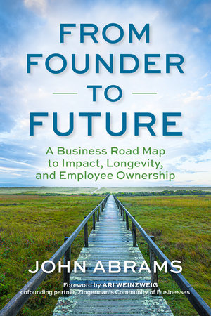 From Founder to Future by John Abrams