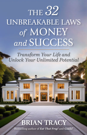 The 32 Unbreakable Laws of Money and Success by Brian Tracy