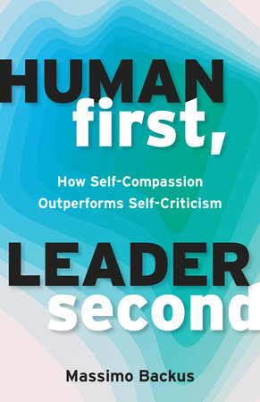 Human First, Leader Second by Massimo Backus