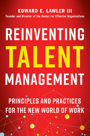 Reinventing Talent Management by Edward E. Lawler