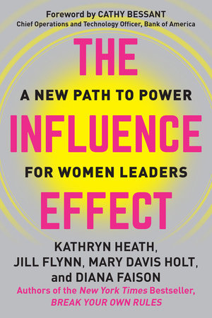 The Influence Effect by Kathryn Heath, Jill Flynn, Mary Davis Holt and Diana Faison