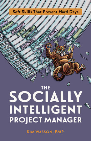The Socially Intelligent Project Manager: Soft Skills That Prevent Hard Days book cover image