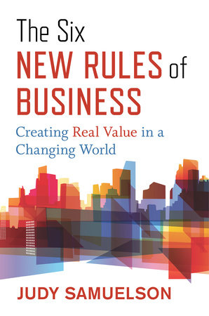 The Six New Rules of Business by Judy Samuelson