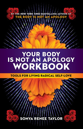 Your Body Is Not an Apology Workbook by Sonya Renee Taylor