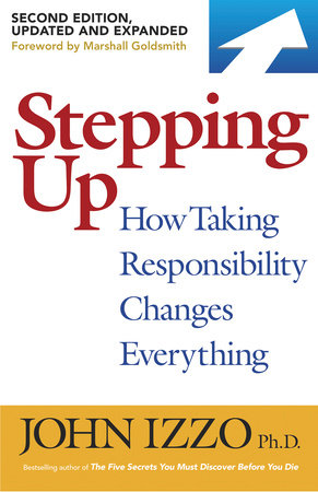 Stepping Up, Second Edition by John B. Izzo
