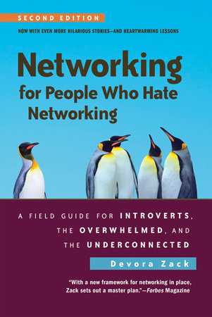 Networking for People Who Hate Networking, Second Edition by Devora Zack