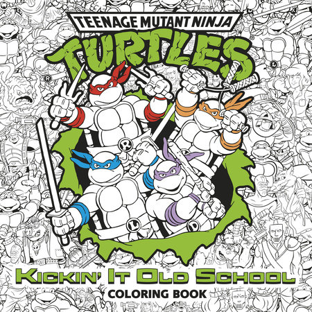 Kickin' It Old School Coloring Book (Teenage Mutant Ninja Turtles) by Random House