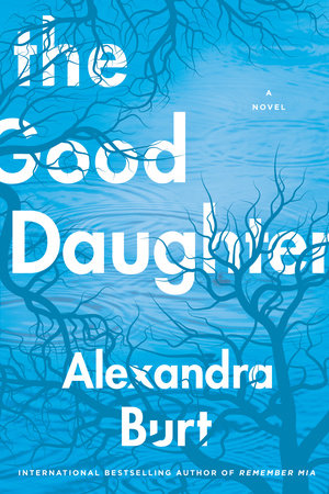The Good Daughter by Alexandra Burt