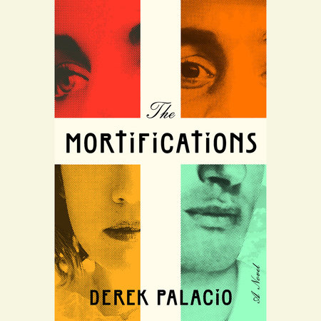 The Mortifications by Derek Palacio