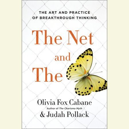 The Net and the Butterfly by Olivia Fox Cabane and Judah Pollack