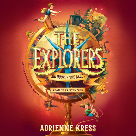 The Explorers: The Door in the Alley by Adrienne Kress