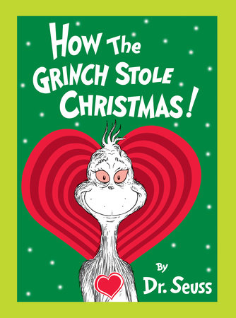 How the Grinch Stole Christmas! Grow Your Heart Edition by Dr. Seuss
