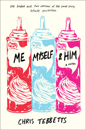 Me Myself & Him by Chris Tebbetts