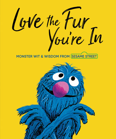 Love the Fur You're In (Sesame Street) by Random House
