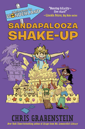 Welcome to Wonderland #3: Sandapalooza Shake-Up by Chris Grabenstein