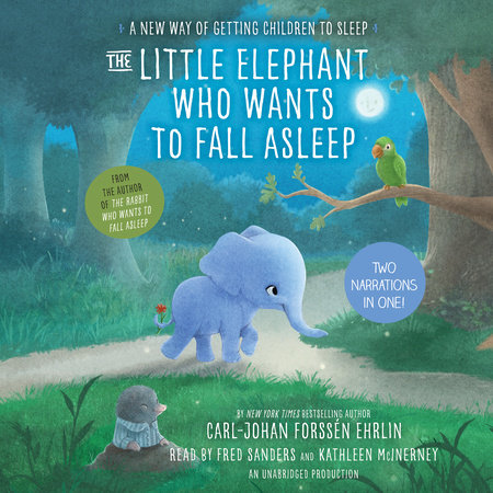 The Little Elephant Who Wants to Fall Asleep by Carl-Johan Forssén Ehrlin