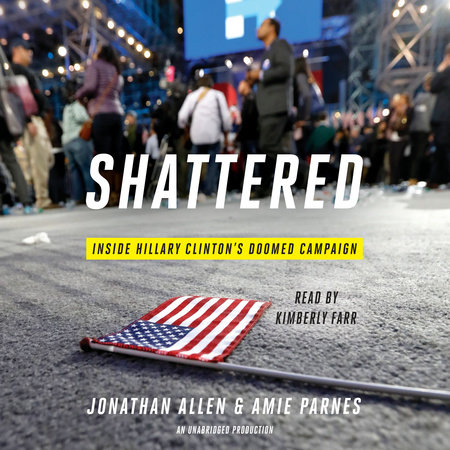 Shattered by Jonathan Allen and Amie Parnes