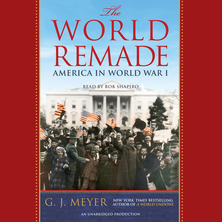 The World Remade by G. J. Meyer