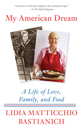 My American Dream by Lidia Matticchio Bastianich