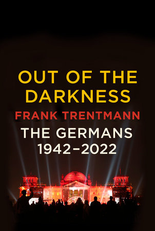 Out of the Darkness by Frank Trentmann
