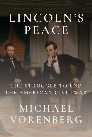 Lincoln's Peace by Michael Vorenberg