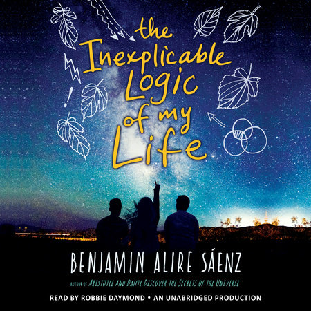 The Inexplicable Logic of My Life by Benjamin Alire Sáenz