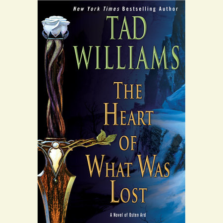 The Heart of What Was Lost by Tad Williams