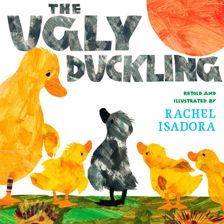 The Ugly Duckling by Rachel Isadora
