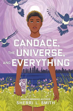 Candace, the Universe, and Everything by Sherri L. Smith
