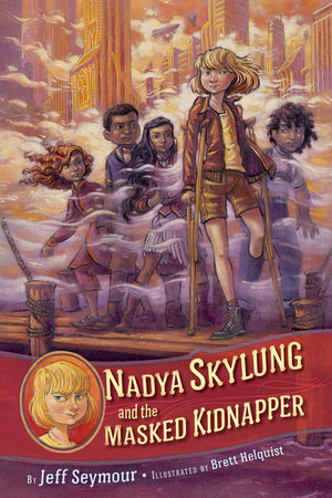 Nadya Skylung and the Masked Kidnapper by Jeff Seymour