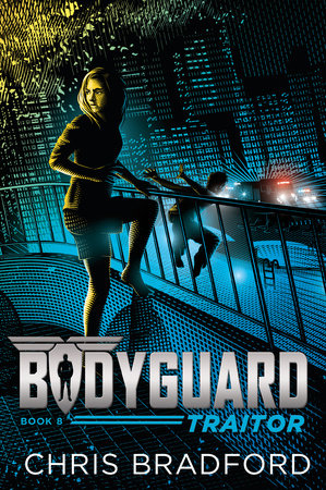 Bodyguard: Traitor (Book 8) by Chris Bradford