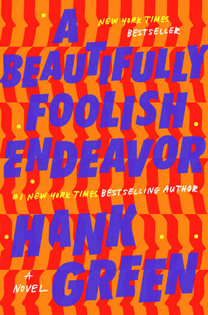 A Beautifully Foolish Endeavor by Hank Green