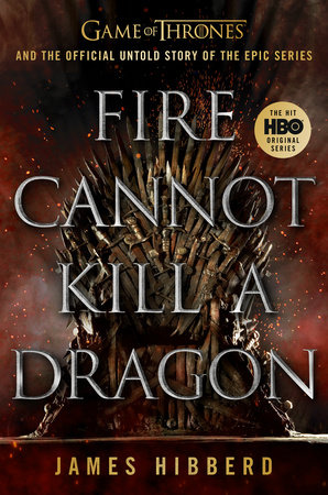 Fire Cannot Kill a Dragon by James Hibberd