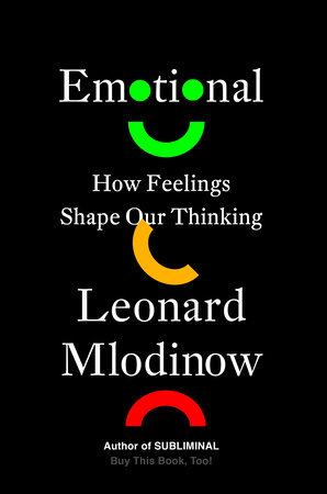 Emotional by Leonard Mlodinow 9780525563181 PenguinRandomHouse