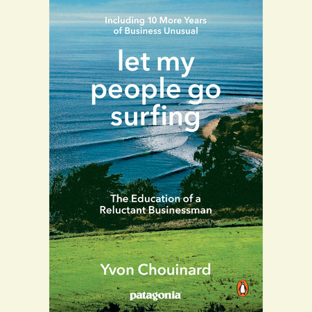 Let My People Go Surfing by Yvon Chouinard