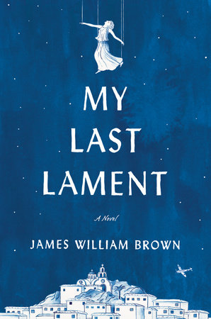 My Last Lament by James William Brown
