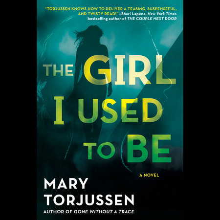The Girl I Used to Be by Mary Torjussen