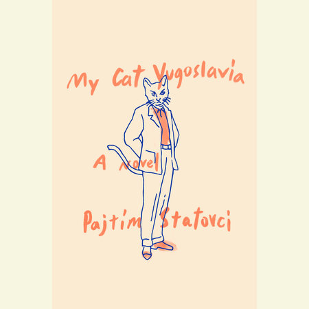 My Cat Yugoslavia by Pajtim Statovci