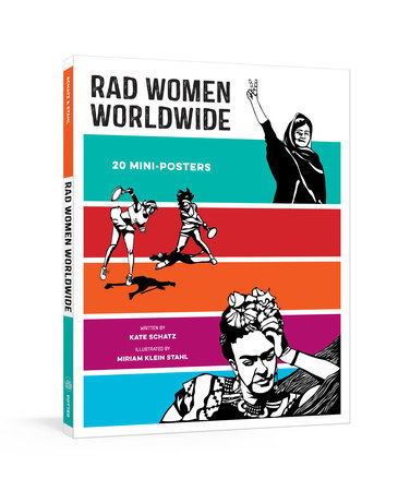 Rad Women Worldwide: 20 Mini-Posters by Kate Schatz