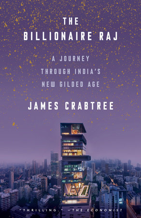 The Billionaire Raj by James Crabtree