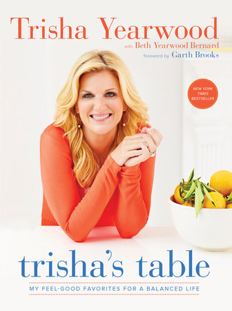 Trisha's Table by Trisha Yearwood and Beth Yearwood Bernard