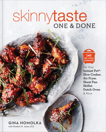 Skinnytaste One and Done by Gina Homolka and Heather K. Jones, R.D.