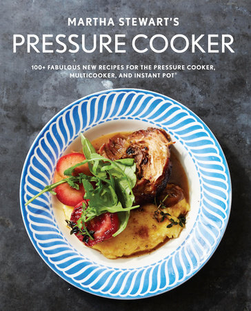 Martha Stewart's Pressure Cooker by Editors of Martha Stewart Living
