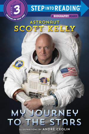 My Journey to the Stars (Step into Reading) by Scott Kelly