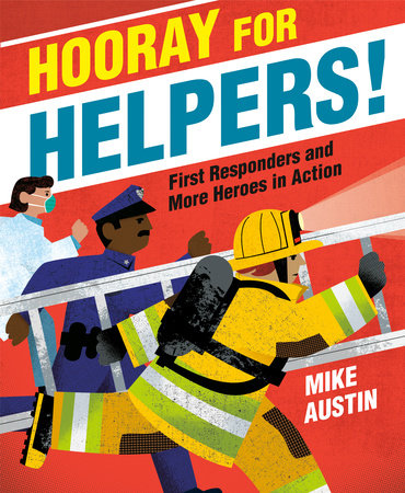 Hooray for Helpers! by Mike Austin