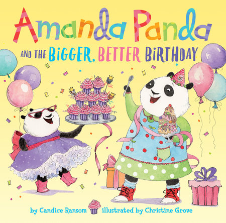 Amanda Panda and the Bigger, Better Birthday by Candice Ransom