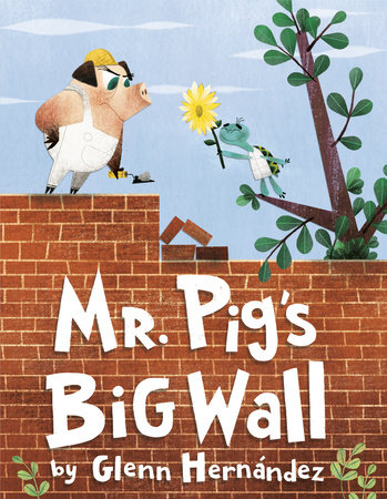 Mr. Pig's Big Wall by Glenn Hernandez