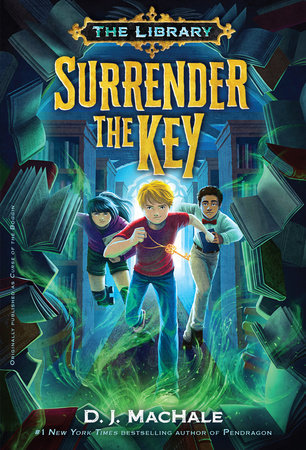 Surrender the Key (The Library Book 1) by D. J. MacHale