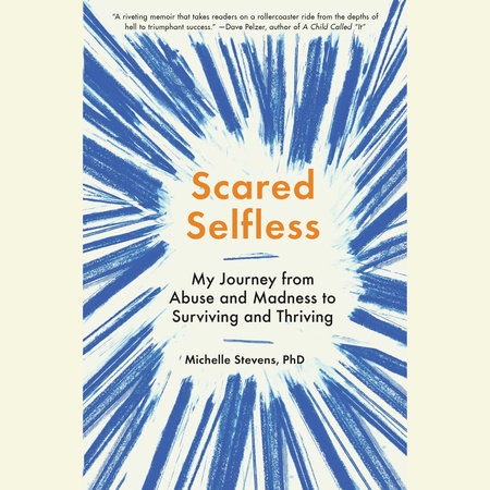 Scared Selfless by Michelle Stevens, PhD